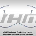 JHM - Front Stainless Brake Line Kit, Porsche Cayenne(Brembo 6 - piston)